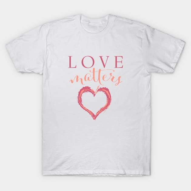 LOVE T-Shirt by JTEESinc